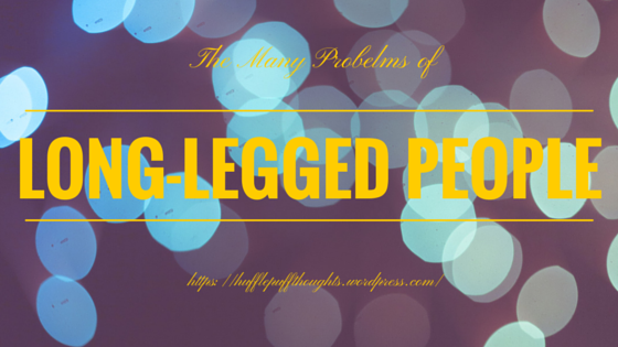 The Many Problems of Long-Legged People